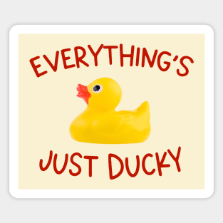 Fine and dandy: Everything's just ducky (rubber duck and red letters) Magnet